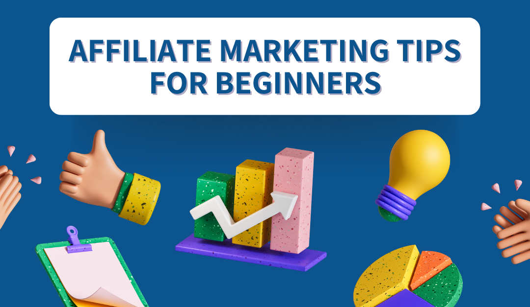 Top 10 Affiliate Marketing Tips for Beginners